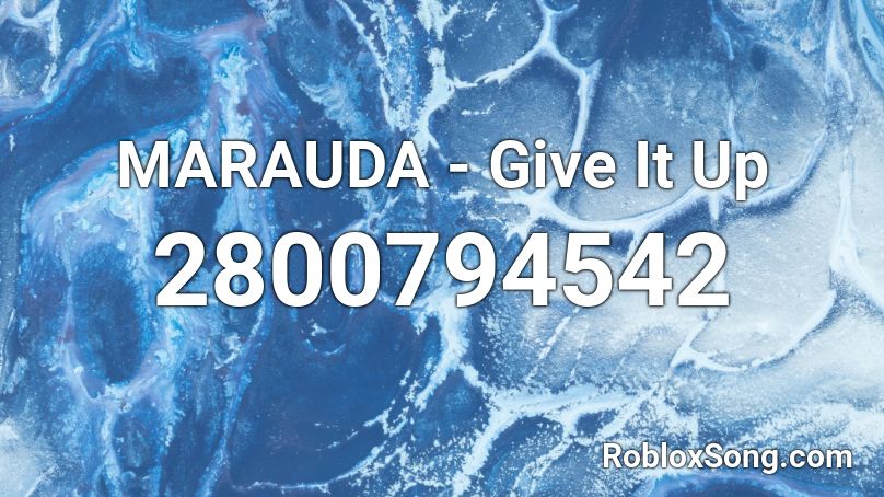 MARAUDA - Give It Up Roblox ID