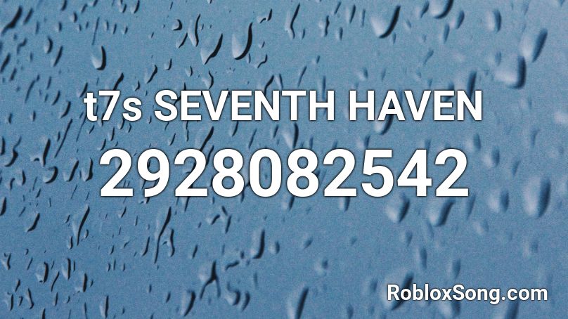 t7s SEVENTH HAVEN Roblox ID