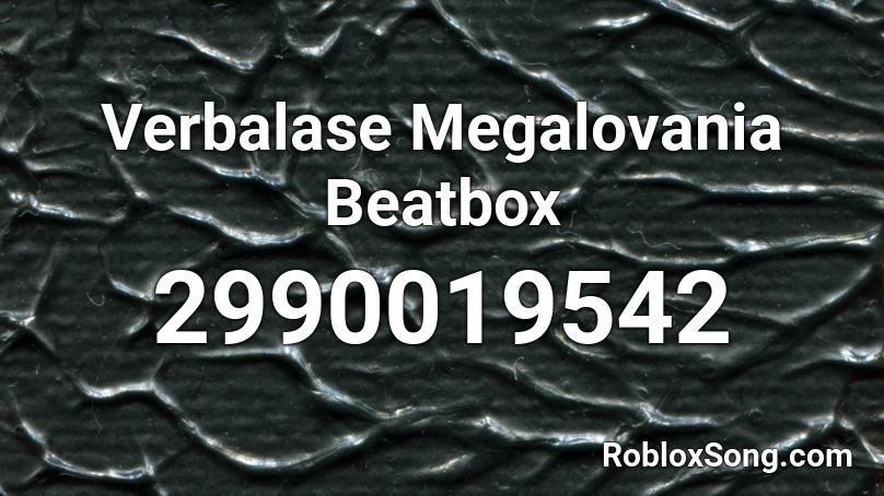 Verbalase Megalovania Beatbox Roblox ID