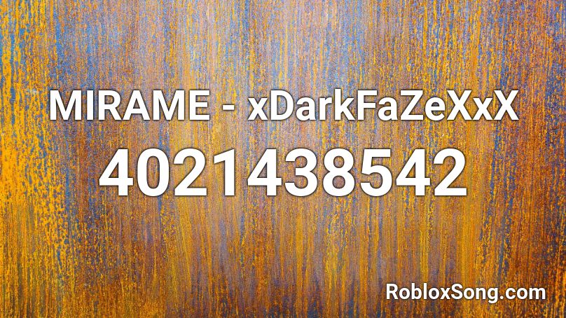 MIRAME - xDarkFaZeXxX Roblox ID