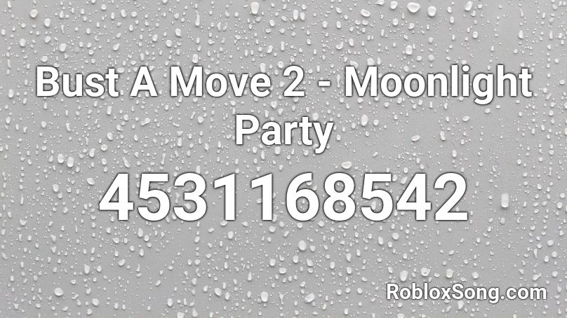 Bust A Move 2 - Moonlight Party Roblox ID