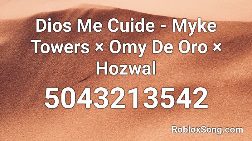 Dios Me Cuide - Myke Towers × Omy De Oro × Hozwal Roblox ID