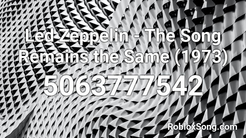 Led Zeppelin - The Song Remains the Same (1973) Roblox ID