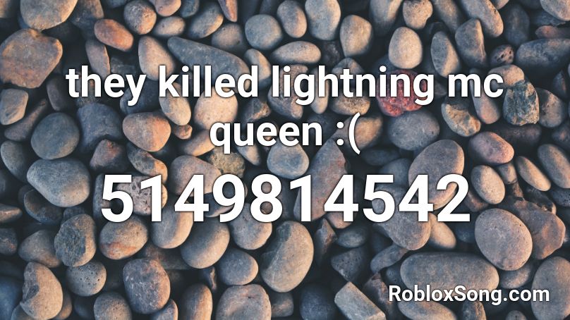 they killed lightning mc queen :( Roblox ID