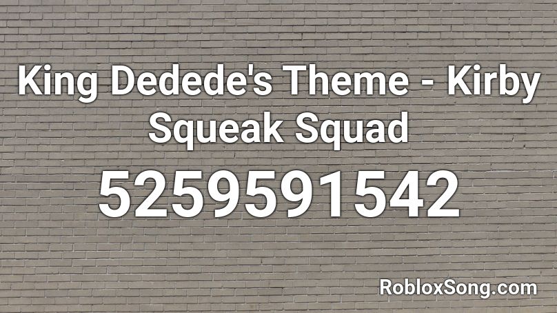 King Dedede S Theme Kirby Squeak Squad Roblox Id Roblox Music Codes - king dedede roblox id