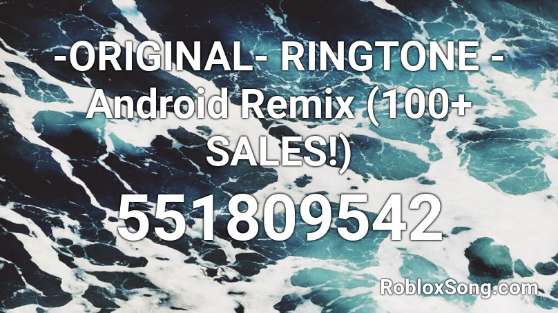 -ORIGINAL- RINGTONE - Android Remix (100+ SALES!) Roblox ID