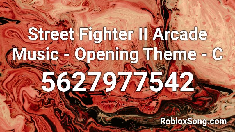 Street Fighter II Arcade Music - Opening Theme - C Roblox ID