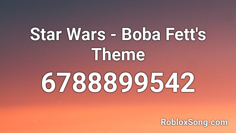 Star Wars - Boba Fett's Theme Roblox ID