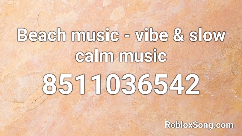 Beach music - vibe & slow calm music Roblox ID