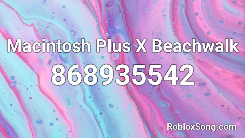 Macintosh Plus X Beachwalk Roblox ID