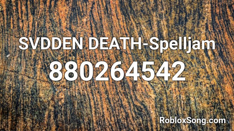 SVDDEN DEATH-Spelljam Roblox ID