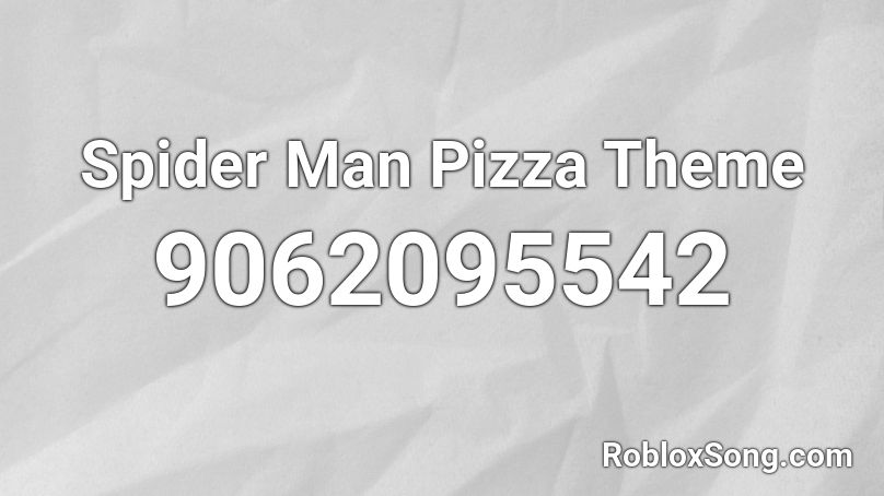 Spider Man Pizza Theme Roblox ID