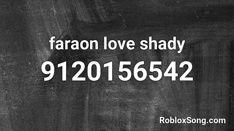 faraon love shady Roblox ID