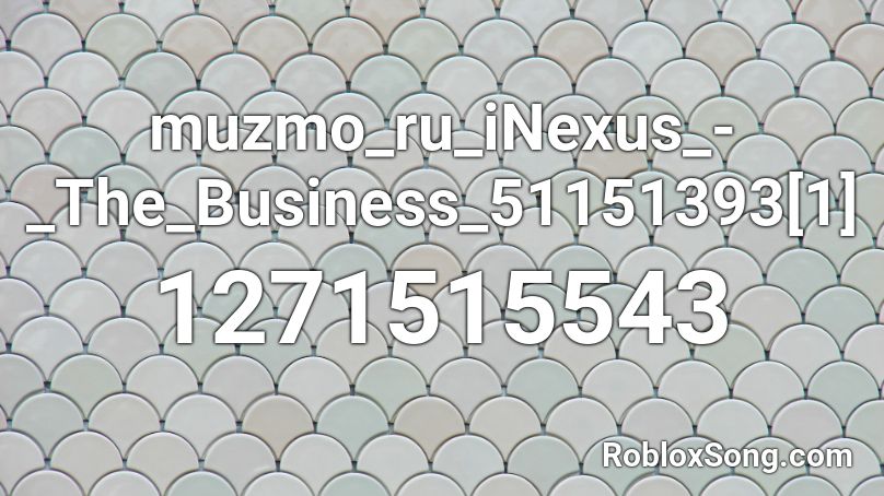muzmo_ru_iNexus_-_The_Business_51151393[1] Roblox ID