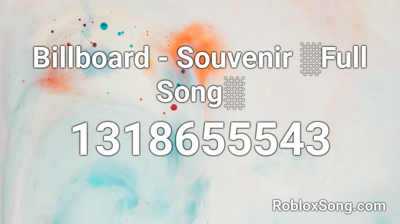 Billboard - Souvenir  ░Full Song░ Roblox ID
