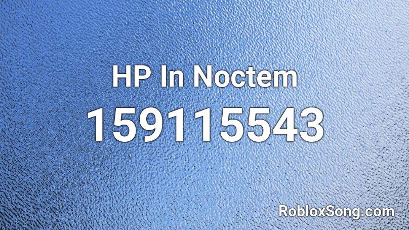 HP In Noctem Roblox ID