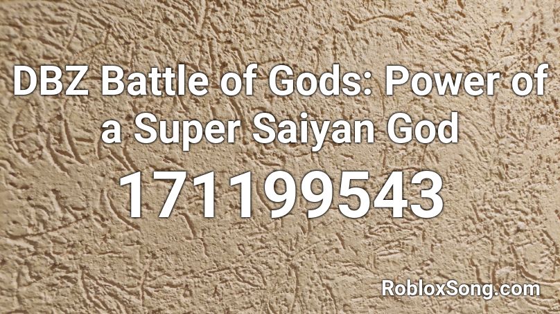 DBZ Battle of Gods: Power of a Super Saiyan God Roblox ID