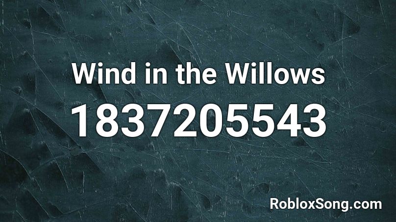 Wind in the Willows Roblox ID