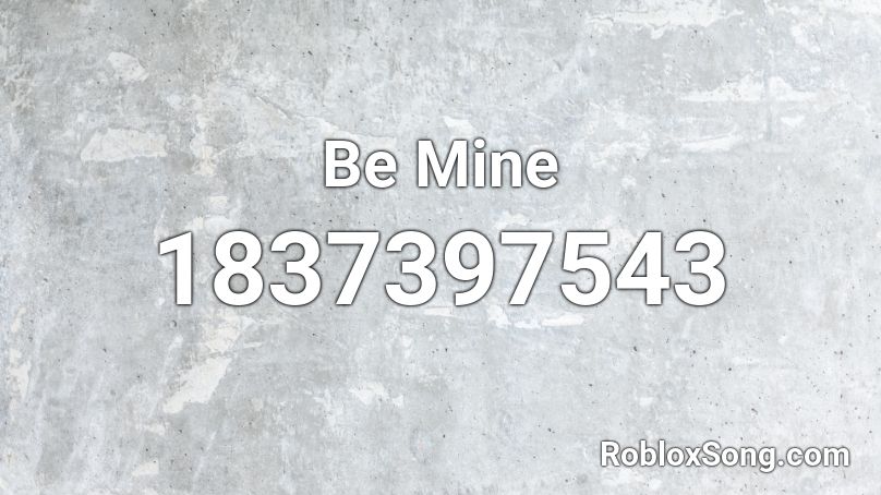 Be Mine Roblox ID