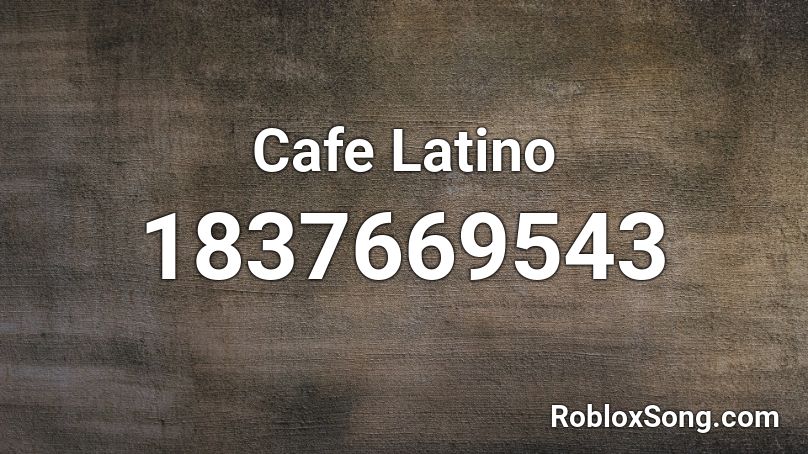 Cafe Latino Roblox ID