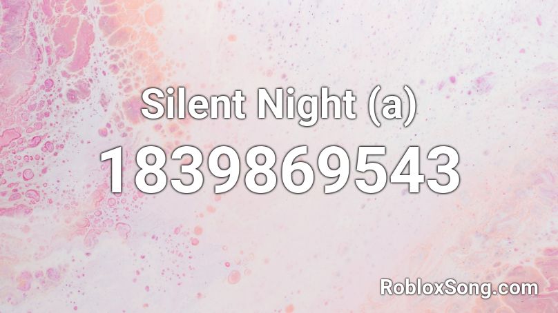 Silent Night (a) Roblox ID