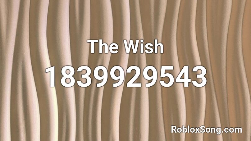 The Wish Roblox ID