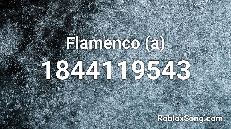 Flamenco (a) Roblox ID