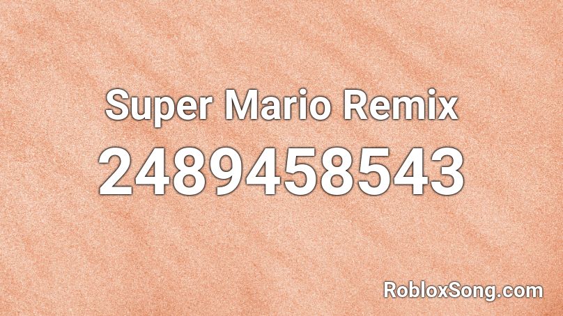 Super Mario Remix Roblox ID