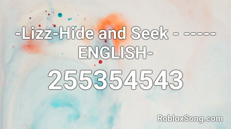 -Lizz-Hide and Seek - -----ENGLISH- Roblox ID