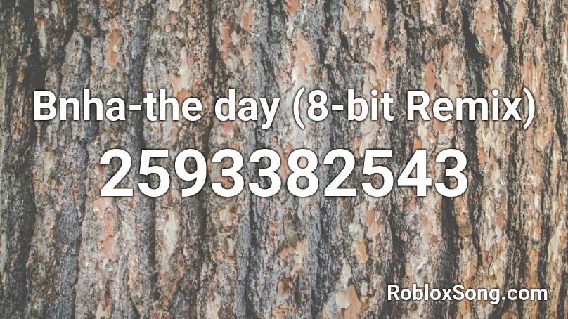 Bnha-the day (8-bit Remix) Roblox ID