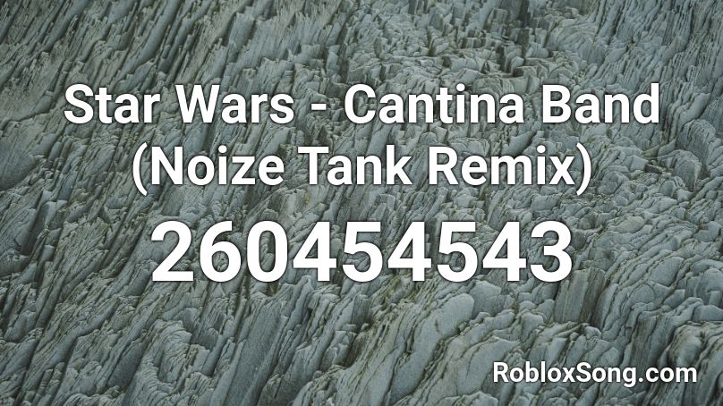 Star Wars Cantina Band Noize Tank Remix Roblox Id Roblox Music Codes - cantina band roblox id