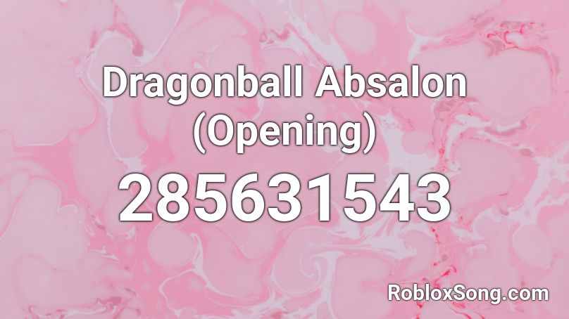 Dragonball Absalon (Opening) Roblox ID