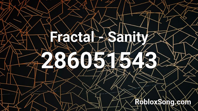 Fractal - Sanity Roblox ID