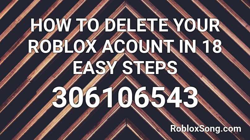 HOW TO DELETE YOUR ROBLOX ACOUNT IN 18 EASY STEPS Roblox ID