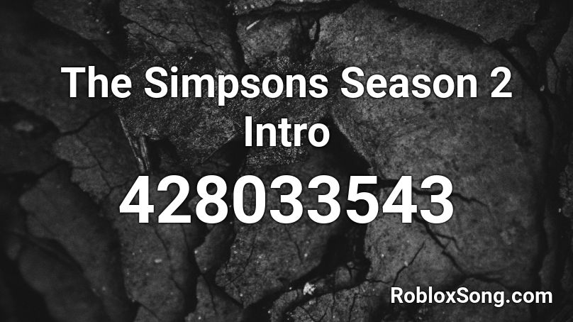 The Simpsons Season 2 Intro Roblox ID