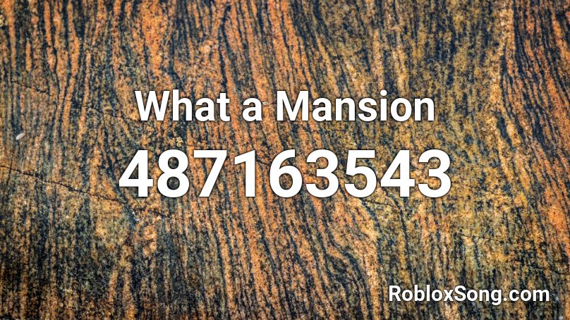 What a Mansion Roblox ID