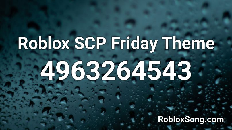 Roblox SCP Friday Theme Roblox ID