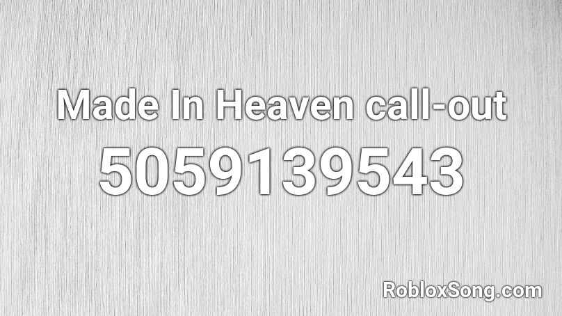 Made In Heaven call-out Roblox ID