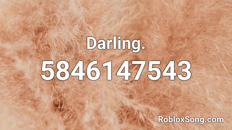 Darling. Roblox ID