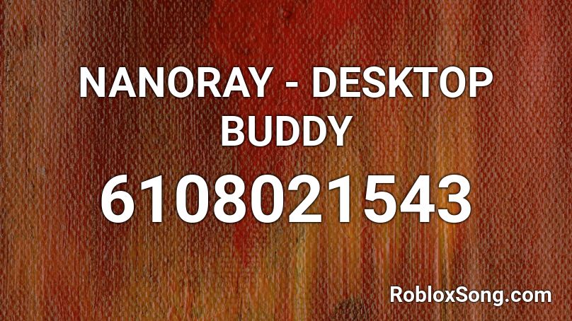 NANORAY - DESKTOP BUDDY Roblox ID