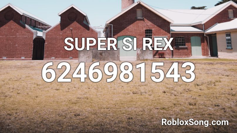 SUPER SI REX Roblox ID
