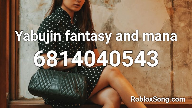 Yabujin fantasy and mana Roblox ID