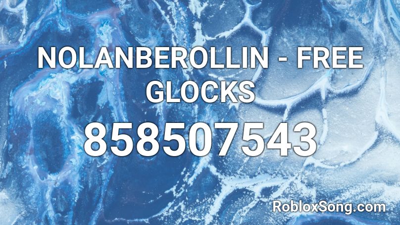  NOLANBEROLLIN - FREE GLOCKS Roblox ID