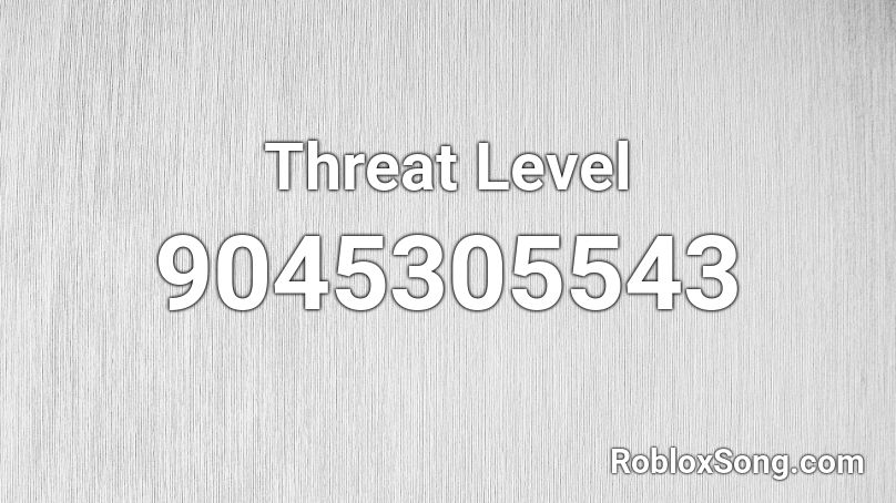 Threat Level Roblox ID