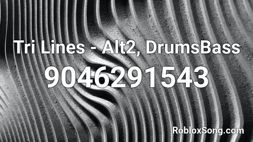 Tri Lines - Alt2, DrumsBass Roblox ID