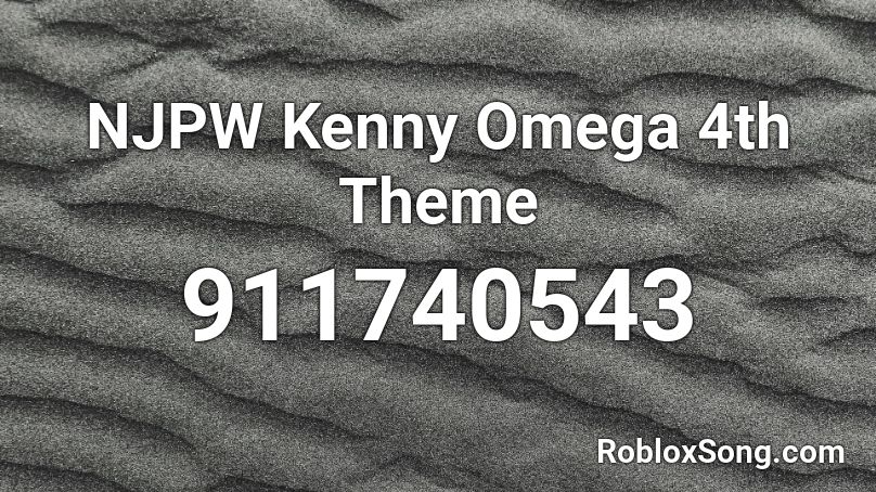 NJPW Kenny Omega 4th Theme Roblox ID