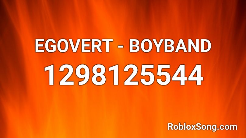 EGOVERT - BOYBAND Roblox ID
