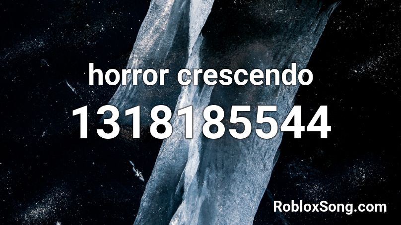 horror crescendo Roblox ID
