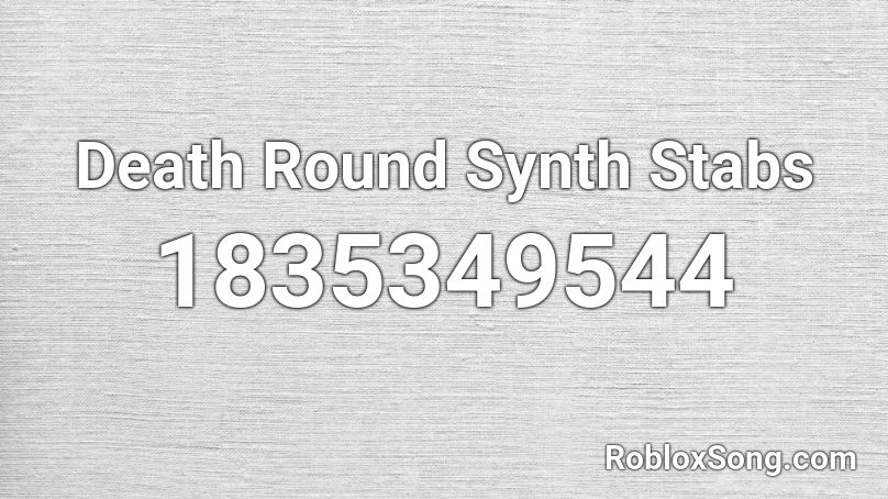 Death Round Synth Stabs Roblox ID