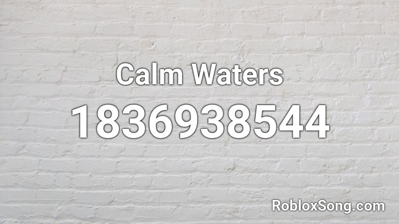 Calm Waters Roblox ID